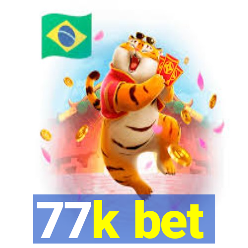 77k bet